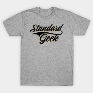 Standard Geek T-Shirt